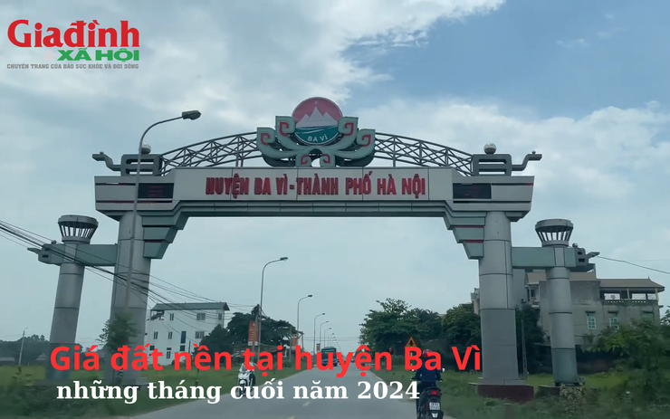 Giá đất nền tại huyện Ba Vì, Hà Nội diễn biến ra sao những tháng cuối năm 2024