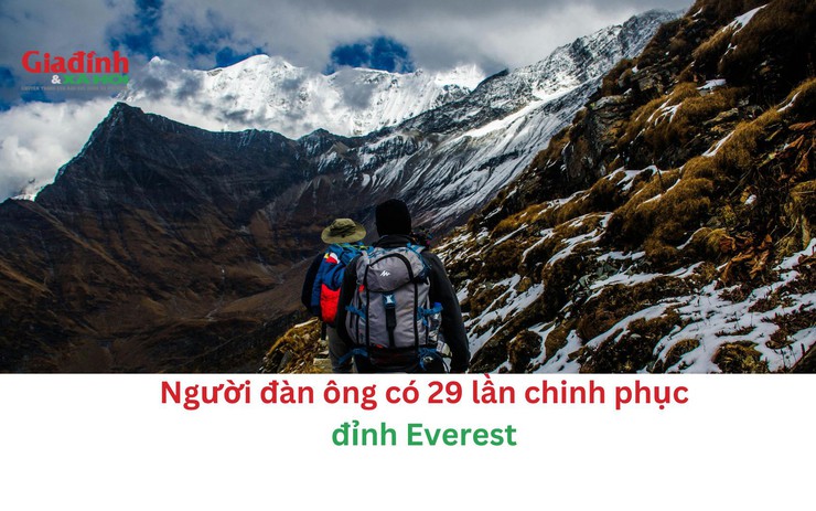 Người đàn ông có 29 lần chinh phục đỉnh Everest 