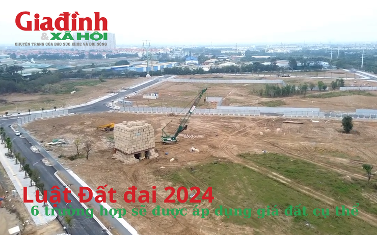 Luật Đất đai 2024: 6 trường hợp sẽ được áp dụng giá đất cụ thể