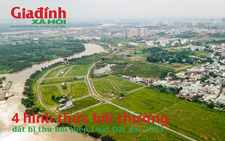 4 hình thức bồi thường đất bị thu hồi theo Luật Đất đai 2024 