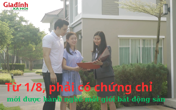 Từ 1/8, phải có chứng chỉ mới được hành nghề môi giới bất động sản
