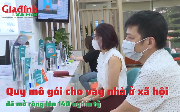 Quy mô gói cho vay nhà ở xã hội đã mở rộng lên 140 nghìn tỷ