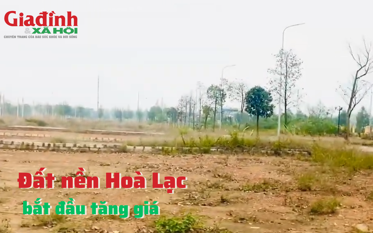 Đất nền Hoà Lạc bắt đầu tăng giá
