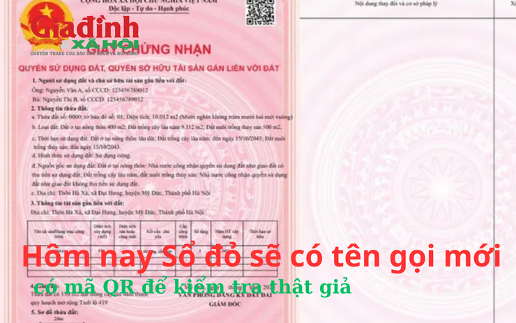 Chính thức từ hôm nay (1/8), Sổ đỏ sẽ có tên gọi mới, có mã QR để kiểm tra thật giả