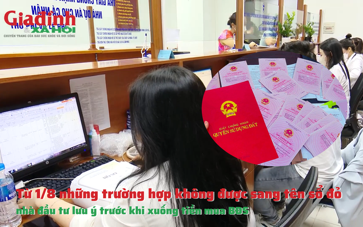 Từ 1/8 những trường hợp không được sang tên sổ đỏ, nhà đầu tư lưu ý trước khi xuống tiền mua BĐS