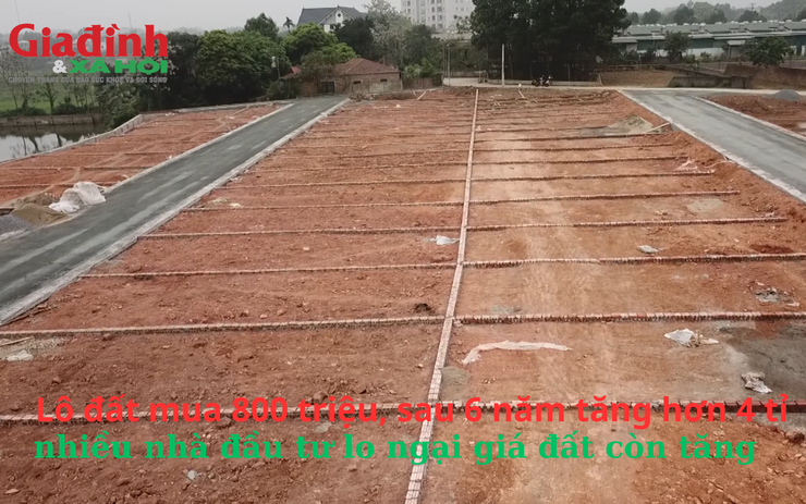 Lô đất mua 800 triệu, sau 6 năm tăng hơn 4 tỉ, nhiều nhà đầu tư lo ngại giá đất còn tăng