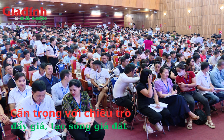 Cẩn trọng với chiêu trò đẩy giá, tạo sóng giá đất