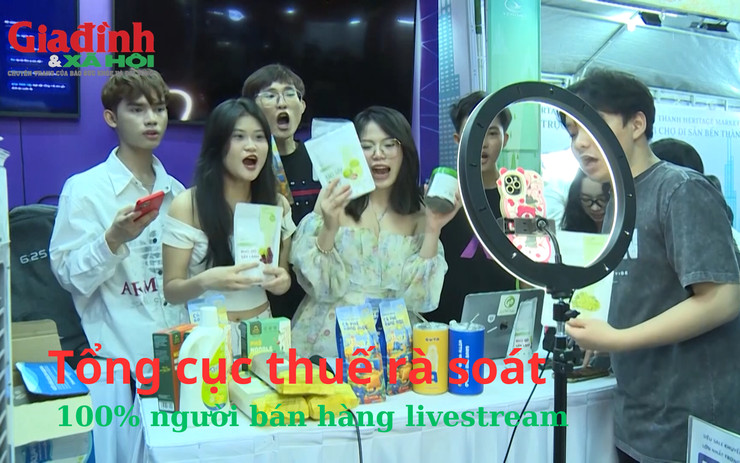 Tổng cục thuế rà soát 100% người bán hàng livestream