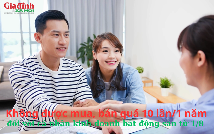 Không được mua, bán quá 10 lần/1 năm đối với cá nhân kinh doanh bất động sản từ 1/8