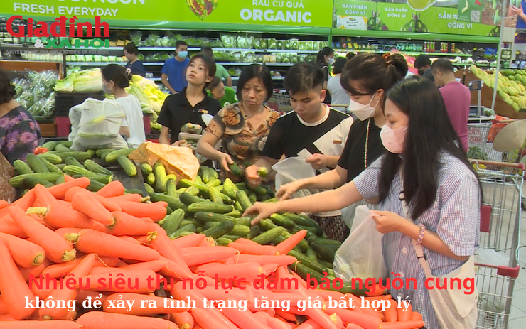 Hà Nội: nhiều siêu thị nỗ lực đảm bảo nguồn cung thực phẩm, không để xảy ra tình trạng tăng giá bất hợp lý 