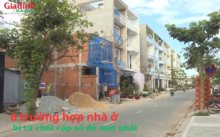 6 trường hợp nhà ở bị từ chối cấp sổ đỏ mới nhất, khi mua nhà, người dân cần đặc biệt tránh