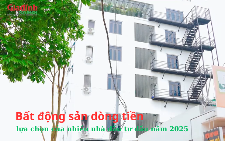 Bất động sản dòng tiền, lựa chọn của nhiều nhà đầu tư đầu năm 2025