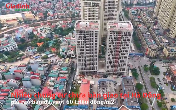 Nhiều chung cư chưa bàn giao tại Hà Đông, giá rao bán đã vượt 60 triệu đồng/m2