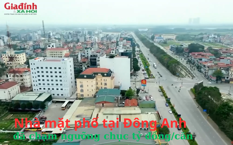 Nhà mặt phố tại Đông Anh, Hà Nội đã chạm ngưỡng chục tỷ đồng/căn