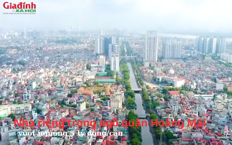 Nhà riêng trong ngõ quận Hoàng Mai vượt ngưỡng 5 tỷ đồng/căn 