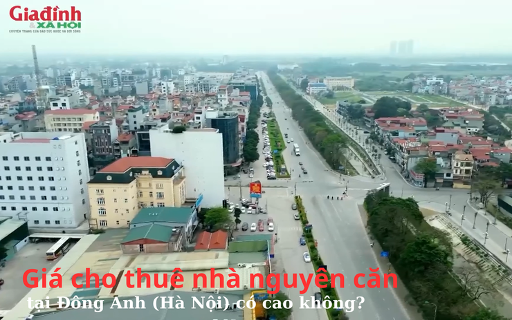 Giá cho thuê nhà nguyên căn tại Đông Anh (Hà Nội) có cao không?