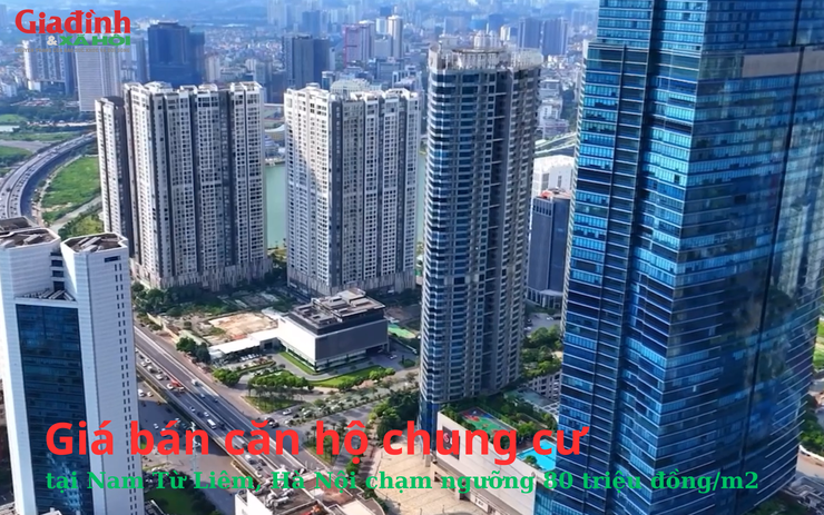 Giá bán căn hộ chung cư tại Nam Từ Liêm, Hà Nội chạm ngưỡng 80 triệu đồng/m2