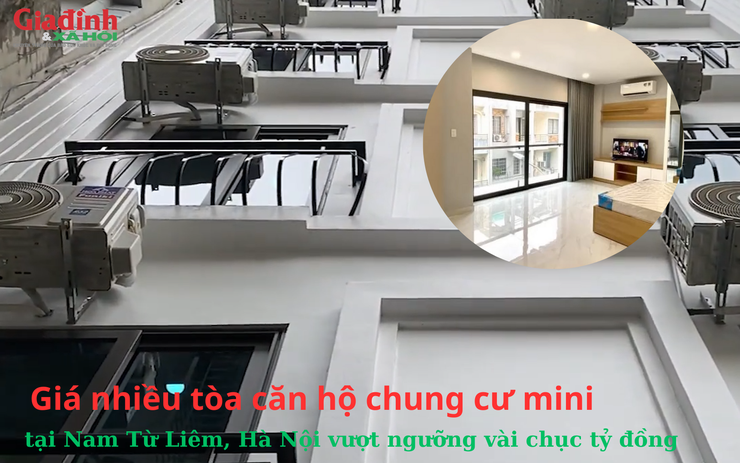 Giá nhiều tòa căn hộ chung cư mini tại Nam Từ Liêm, Hà Nội vượt ngưỡng vài chục tỷ đồng 