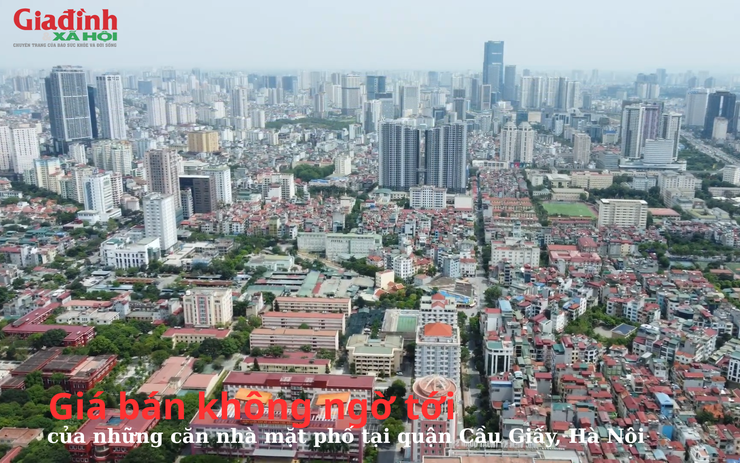 Giá bán không ngờ tới của những căn nhà mặt phố tại quận Cầu Giấy, Hà Nội 