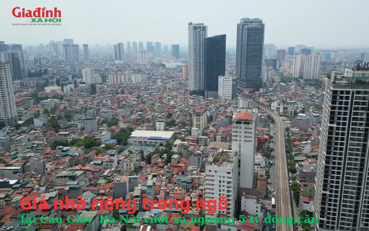 Giá nhà riêng trong ngõ tại Cầu Giấy, Hà Nội vượt xa ngưỡng 5 tỷ đồng/căn 