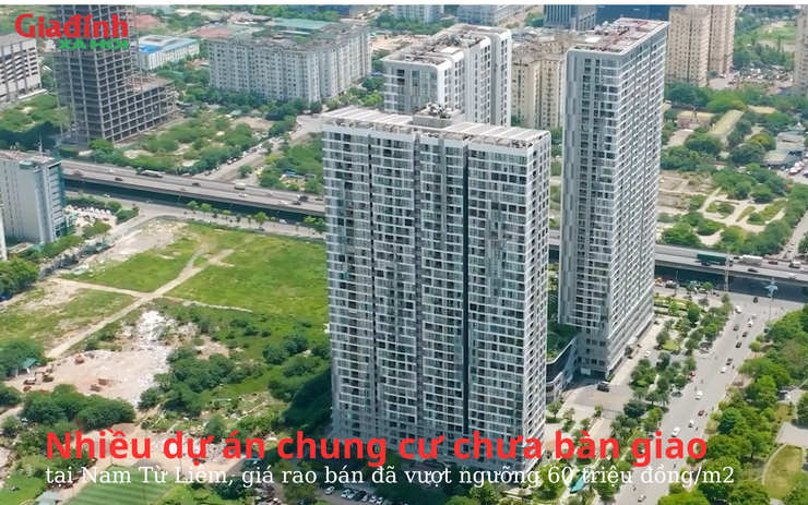 Nhiều dự án chung cư chưa bàn giao tại Nam Từ Liêm, giá rao bán đã vượt ngưỡng 60 triệu đồng/m2