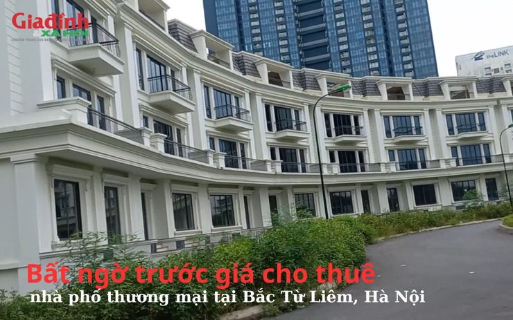 Bất ngờ trước giá cho thuê nhà phố thương mại tại Bắc Từ Liêm, Hà Nội