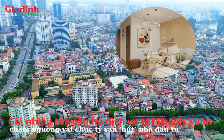 Giá nhiều tòa căn hộ dịch vụ tại Thanh Xuân chạm ngưỡng vài chục tỷ vẫn ‘hút’ nhà đầu tư