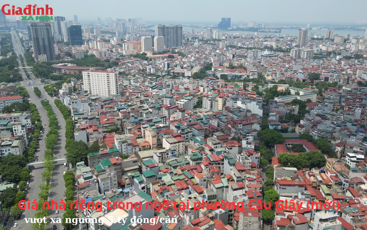Giá nhà riêng trong ngõ tại phường Cầu Giấy, Hà Nội vượt xa ngưỡng 5 tỷ đồng/căn