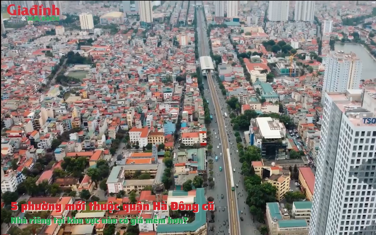 5 phường mới thuộc quận Hà Đông cũ: Nhà riêng tại khu vực nào có giá 'mềm' hơn?