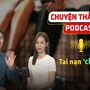 [PODCAST CHUYỆN THẦM KÍN] Tai nạn chăn gối