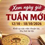 Xem ngày giờ tuần mới 12/10 - 18/10/2026 để thu hút tài lộc, làm việc may mắn