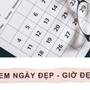 Xem ngày giờ tốt xấu tuần mới 27/4 - 3/5/2026 cho công việc thuận lợi