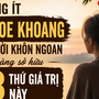 Người càng khôn ngoan không cần khoe khoang, nhưng thường âm thầm sở hữu 3 điều ai cũng ngưỡng mộ