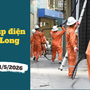 Lịch cúp điện Vĩnh Long từ ngày 25 - 31/5/2026: Cúp điện từ sáng sớm hàng loạt khu dân cư để sửa chữa