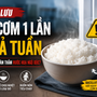 Thói quen nấu cơm để tủ lạnh ăn dần: Tiện lợi nhưng tiềm ẩn rủi ro ít ai ngờ