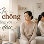 Sau 2 năm sống cùng con dâu: Tôi nhận ra một điều mà trước đây ít khi nghĩ tới