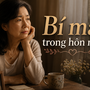 Sống hạnh phúc với chồng suốt 35 năm nhưng có một bí mật tôi chưa từng dám nói ra