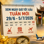 Xem ngày giờ tuần mới 29/6 - 5/7/2026: 3 ngày hoàng đạo để khai trương, xuất hành gặp may