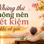 Có 4 điều càng về già càng không nên tiết kiệm, nhất là điều đầu tiên