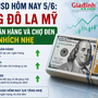 Tỷ giá USD hôm nay 5/6: Đồng Đô la Mỹ khối ngân hàng và chợ đen nhích nhẹ