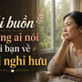 Tôi mất gần một năm để học cách sống sau khi nghỉ hưu