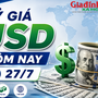 Tỷ giá USD hôm nay 27/7: Đồng Đô la Mỹ 'chợ đen' bán ra ở vùng 26.403 đồng/USD