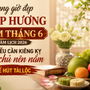Khung giờ đẹp thắp hương Rằm tháng 6 âm lịch 2026 và 3 điều cần kiêng kỵ gia chủ nên nắm để hút tài lộc