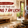Điều cần làm trước tháng 7 âm lịch để gia đình an yên , may mắn năm 2026
