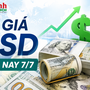 Tỷ giá USD hôm nay 7/7: Đồng Đô la Mỹ thị trường 'chợ đen' chững giá