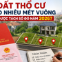 Năm 2026, đất thổ cư bao nhiêu m2 thì được tách sổ đỏ theo quy định mới nhất