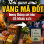 Thói quen mua vàng mã đốt trong tháng 7 âm lịch đã khác xưa